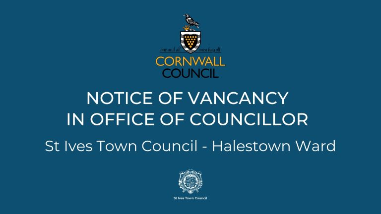 Notice of Vacancy in Office of Councillor. St Ives Town Council - Halestown Ward